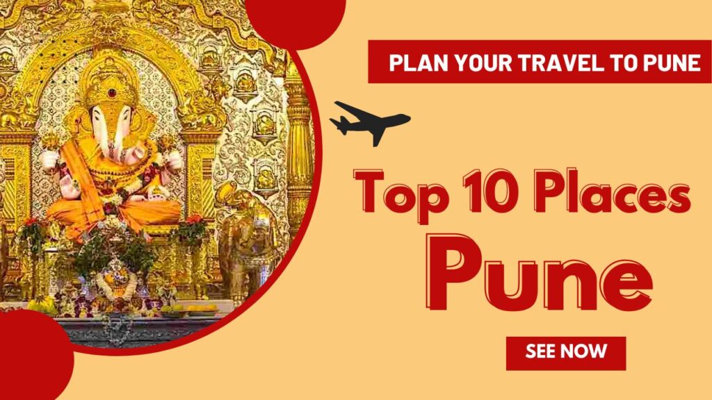 Top 10 Must Visit Places in Pune