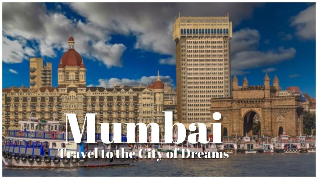 Travel to the City of Dreams Mumbai