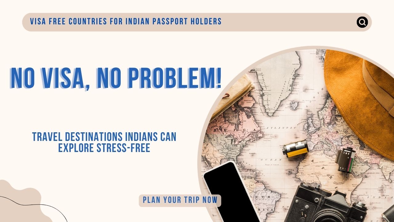 No Visa, No Problem! Travel Destinations Indians Can Explore Stress-Free