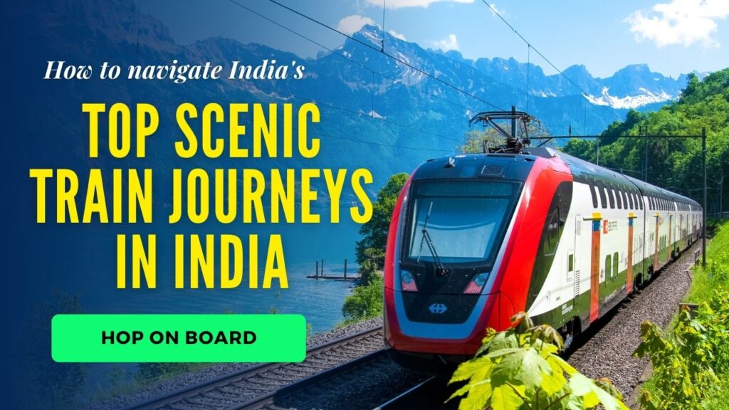 Top Scenic Train Journeys in India